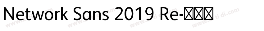 Network Sans 2019 Re字体转换 Network Sans 2019 Re字体转换